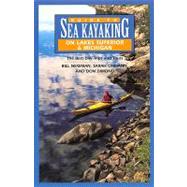 Guide to Sea Kayaking in Lakes Superior and Michigan : The Best Day Trips and Tours,9780762704163
