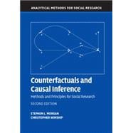 Counterfactuals and Causal Inference: Methods and Principles for Social Research