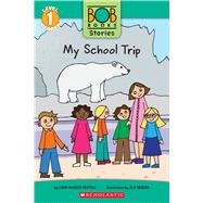 My School Trip (Bob Books Stories: Scholastic Reader, Level 1)