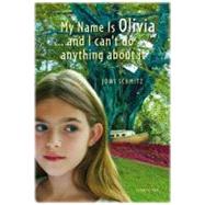 My Name Is Olivia...and I Can't Do Anything About It