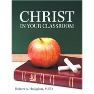 Christ in Your Classroom