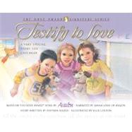 Testify to Love A Very Special Story for Children with CD (Audio)