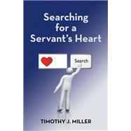 Searching for a Servant's Heart