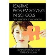 Real-Time Problem Solving in Schools Case Studies for School Leaders