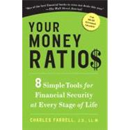 Your Money Ratios : 8 Simple Tools for Financial Security at Every Stage of Life