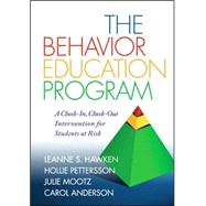 The Behavior Education Program A Check-In, Check-Out Intervention for Students at Risk