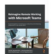 Reimagine Remote Working with Microsoft Teams