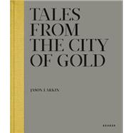 Tales from the City of Gold