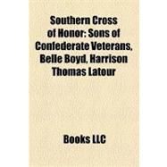 Southern Cross of Honor : Sons of Confederate Veterans, Belle Boyd, Harrison Thomas Latour