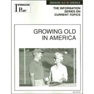 GROWING OLD IN AMERICA