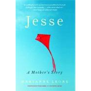 Knowing Jesse : A Mother's Story of Grief, Grace, and Everyday Bliss