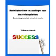 Mentality to Achieve Success Hinges upon the Subduing of Others