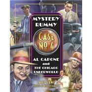 Mystery Rummy: Case No. 4 : Al Capone and the Chicago Underworld