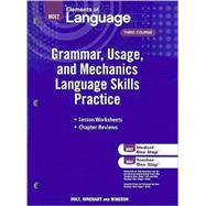 Holt Elements of Language, Third Course: Grammar, Usage, and Mechanics Language Skills Practice