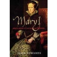 Mary I : England's Catholic Queen