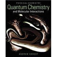 Physical Chemistry Quantum Chemistry and Molecular Interactions