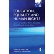 Education, Equality and Human Rights: Issues of gender, 'race', sexuality, disability and social class