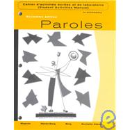 Cahier d'activites ecrites et de laboratoire (Student Activities/Lab Manual) to Accompany Paroles, Deuxieme Edition