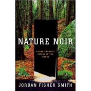 Nature Noir : A Park Ranger's Patrol in the Sierra