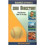 Baseball Americas 2001 Directory: Your Definitive Guide to the Game