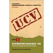 Blackwell Underground Clinical Vignettes: Pathophysiology III: CVS, Dermatology, GU, General Surgery