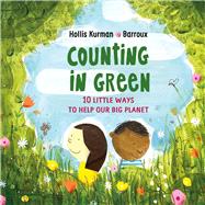 Counting in Green Ten Little Ways to Help Our Big Planet
