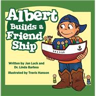 Albert Builds a Friend Ship Helping Children Understand Autism