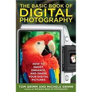 Kindle Book: The Basic Book of Digital Photography: How to Shoot, Enhance, and Share Your Digital Pictures (B005G3GUTG)