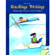 Teaching Writing : Balancing Process and Product