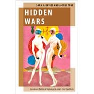 Hidden Wars Gendered Political Violence in Asia's Civil Conflicts