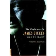 James Dickey The World as a Lie