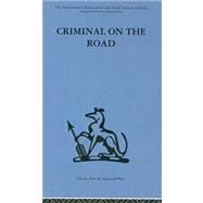 Criminal on the Road: A Study of Serious Motoring Offences and Those Who Commit Them