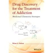 Drug Discovery for the Treatment of Addiction Medicinal Chemistry Strategies