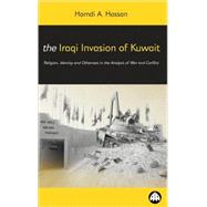 The Iraqi Invasion of Kuwait Religion, Identity and Otherness in the Analysis of War and Conflict