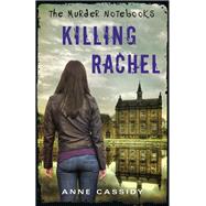 The Murder Notebooks: Killing Rachel