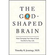 The God-Shaped Brain