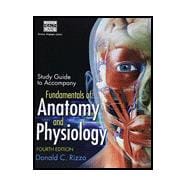 Study Guide for Rizzo's Fundamentals of Anatomy and Physiology, 4th