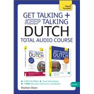 Get Talking and Keep Talking Dutch Total Audio Course The essential short course for speaking and understanding with confidence