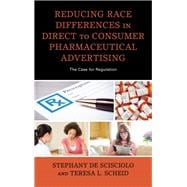 Reducing Race Differences in Direct-to-Consumer Pharmaceutical Advertising The Case for Regulation
