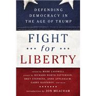 Fight for Liberty Defending Democracy in the Age of Trump
