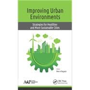 Improving Urban Environments: Strategies for Healthier and More Sustainable Cities