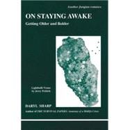 On Staying Awake : Getting Older and Bolder