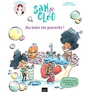 Sam et Cléo - Au bain les parents !