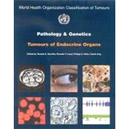 Pathology And Genetics of Tumors of Endocrine Organs