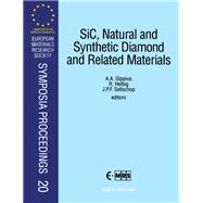 SiC, Natural and Synthetic Diamond and Related Materials : Proceedings of Symposium C on Properties and Application of SiC, Natural and Synthetic Diamond and Related Materials of the 1990 E-MRS Fall Conference, Strasbourg, France, 27-30 November 1990