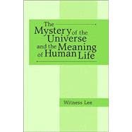 The Mystery of the Universe and the Meaning of Human Life