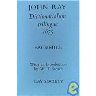 John Ray Dictionariolum Trilingue Editio Prima