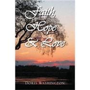 Faith, Hope and Love : Poems of Inspiration by Doris Washington