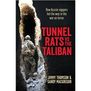Tunnel Rats vs the Taliban How Aussie Sappers in Afghanistan Took on the Taliban