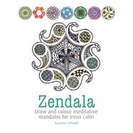 Zendala Draw and colour meditative mandalas for inner calm
